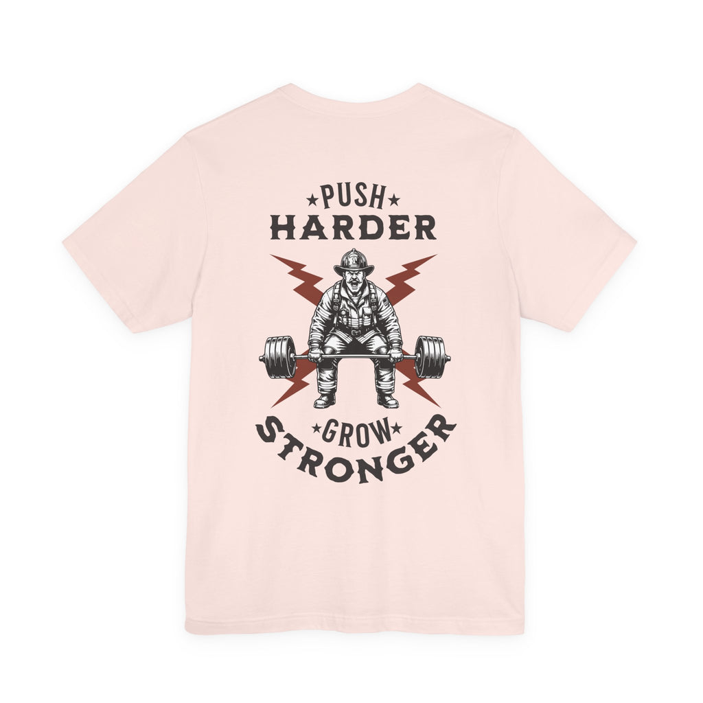Push Harder Grow Stronger T-Shirt