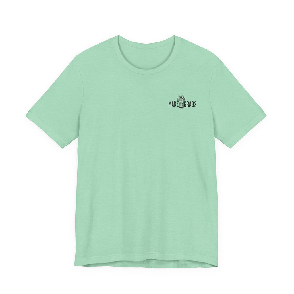 Make Grabs T-Shirt