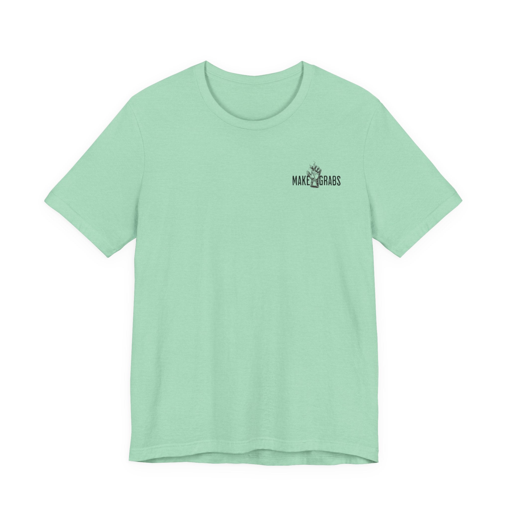 Make Grabs T-Shirt