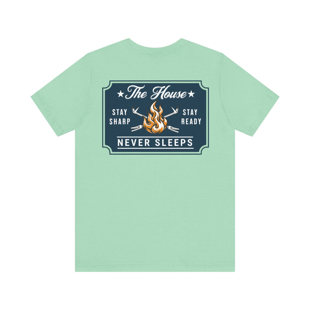 Stay Ready 'The House Never Sleeps' T-Shirt