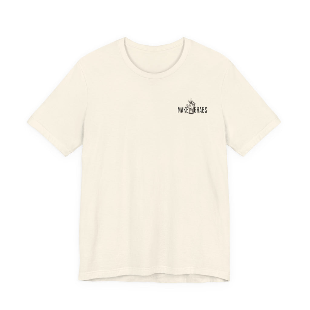 Make Grabs T-Shirt