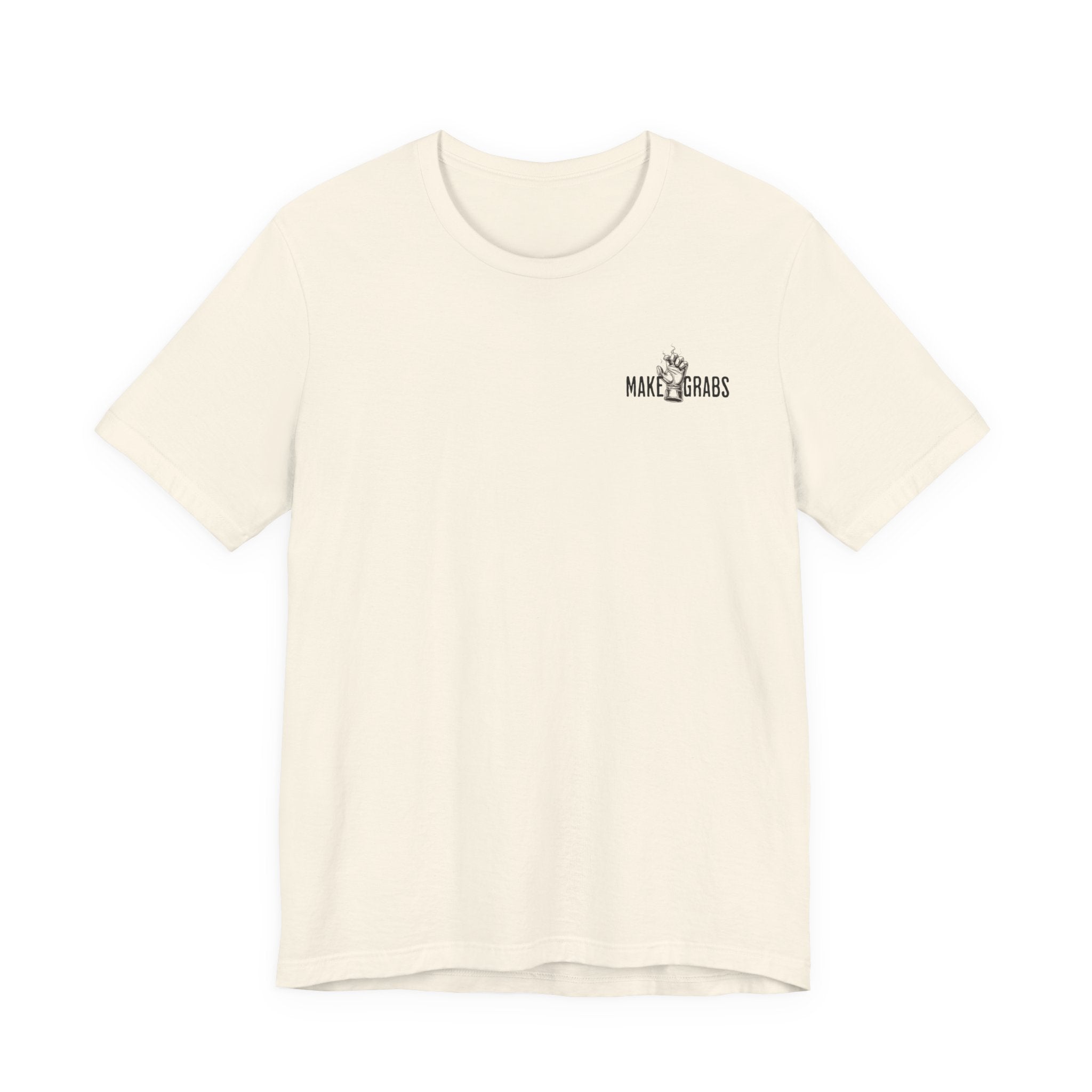 Make Grabs T-Shirt