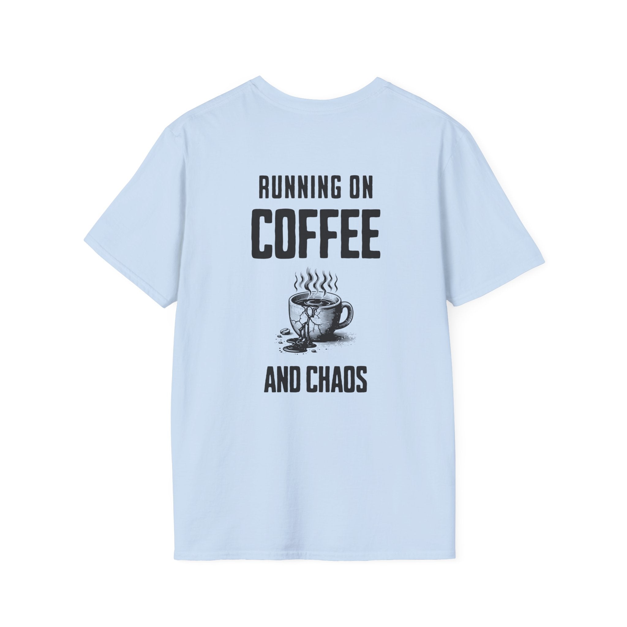 Running on Coffee and Chaos T-Shirt