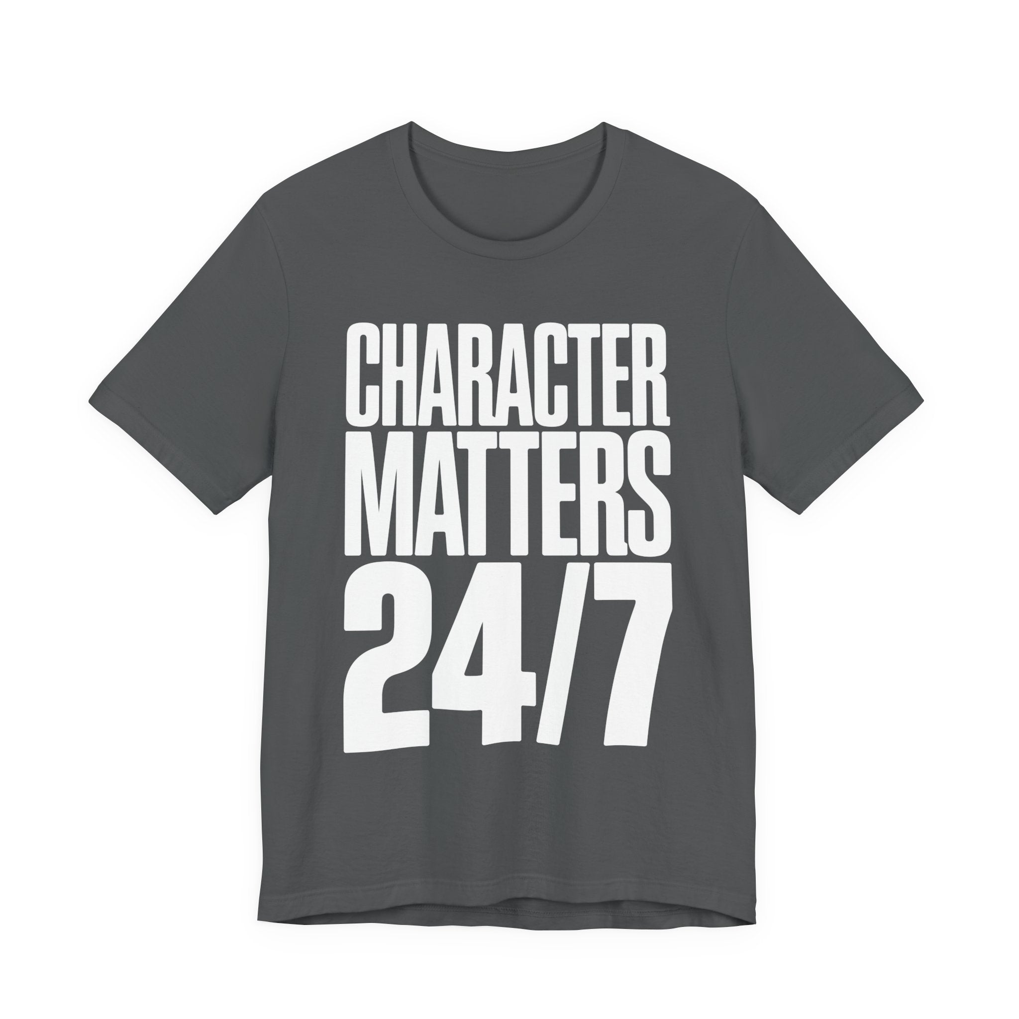 Character Matters 24/7 T-Shirt
