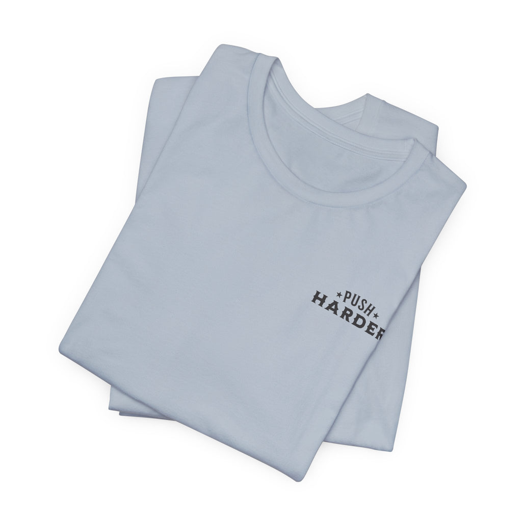 Push Harder Grow Stronger T-Shirt