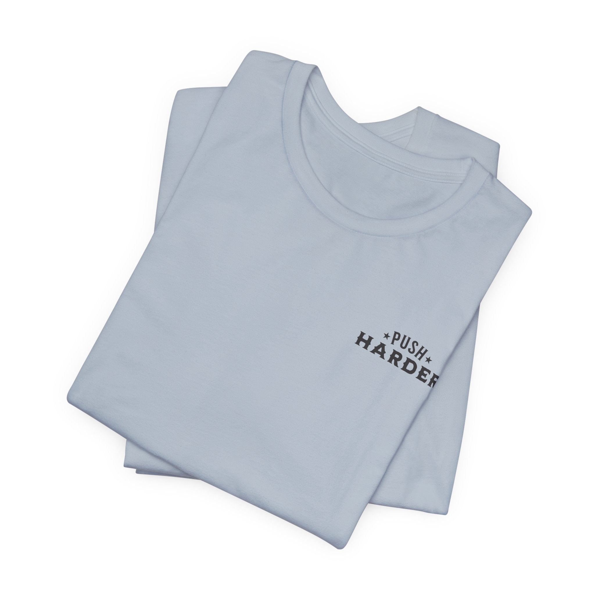Push Harder Grow Stronger T-Shirt