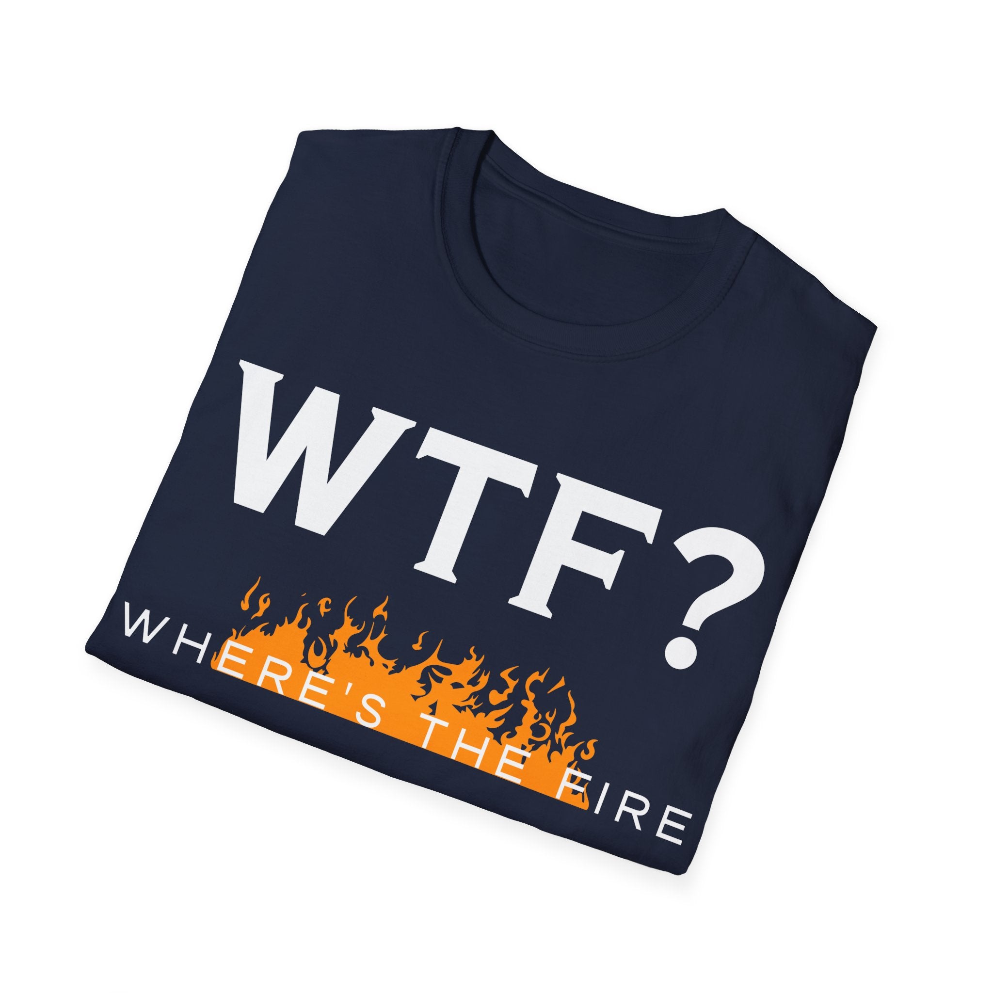 WTF? "Where's The Fire" T-Shirt