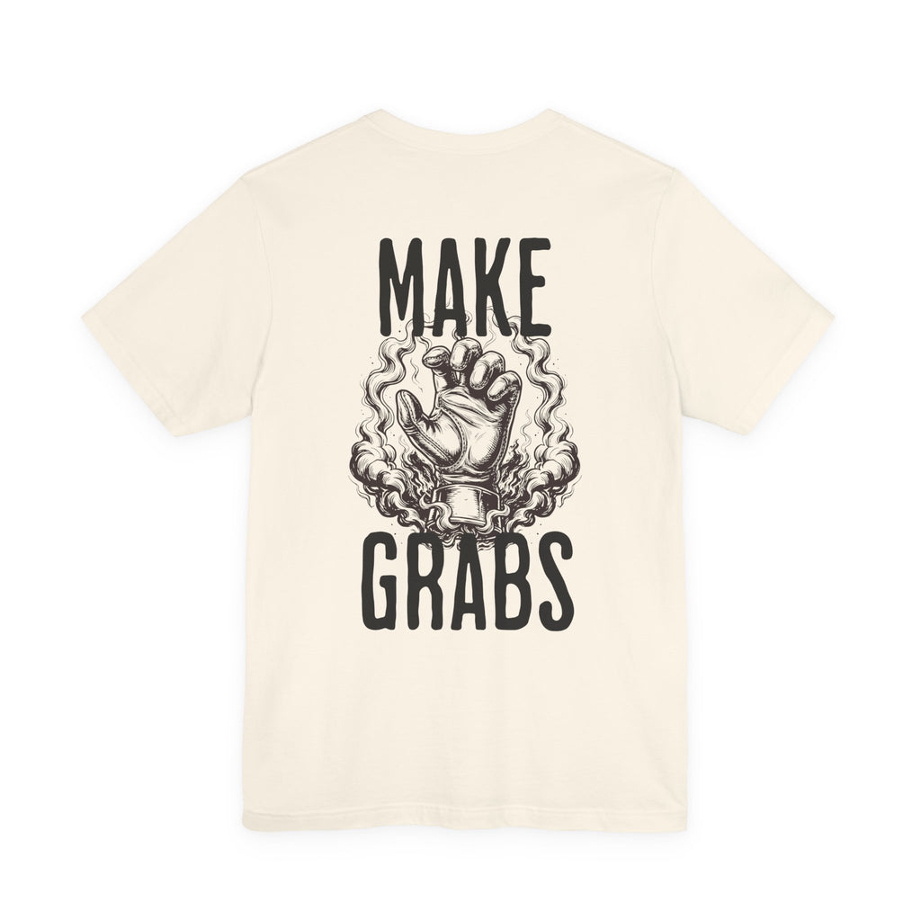 Make Grabs T-Shirt