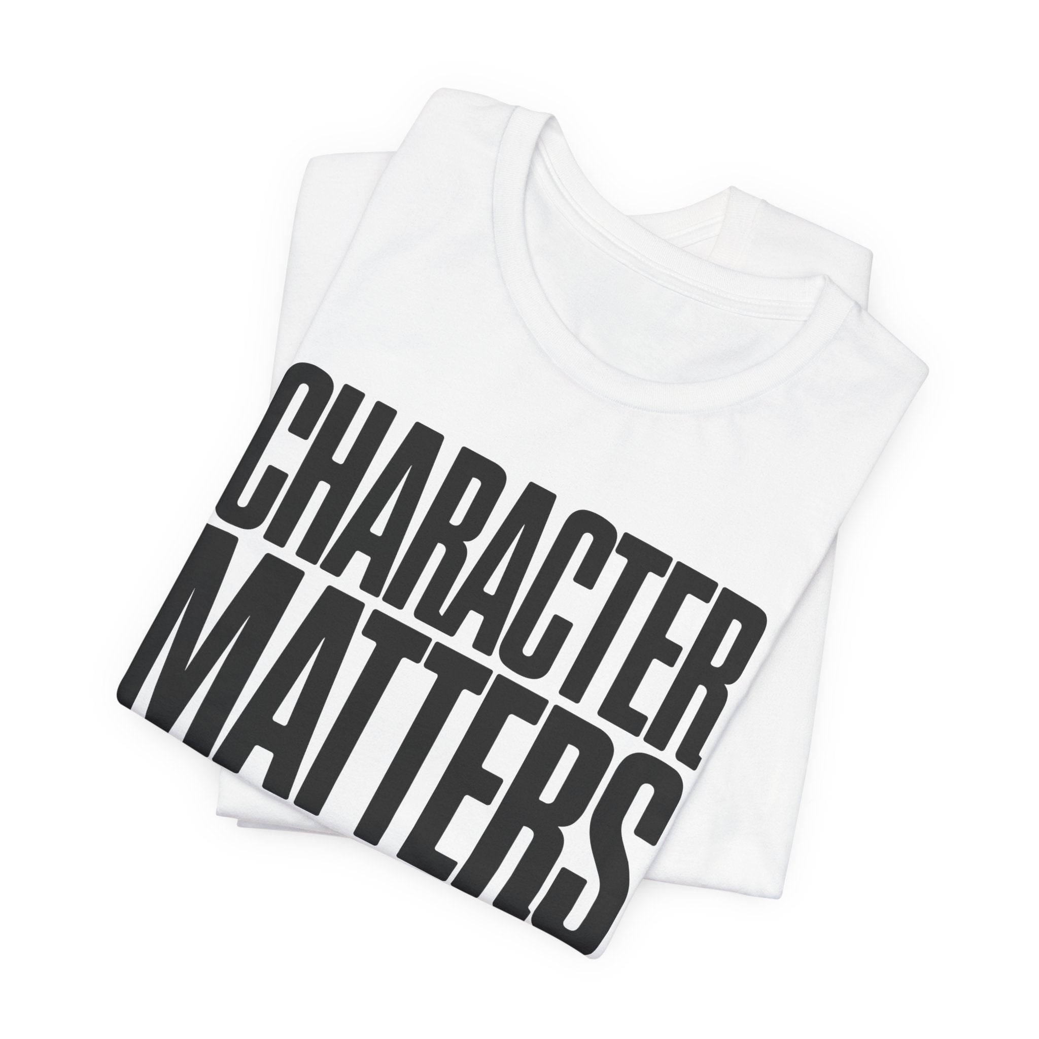 Character Matters 24/7 T-Shirt