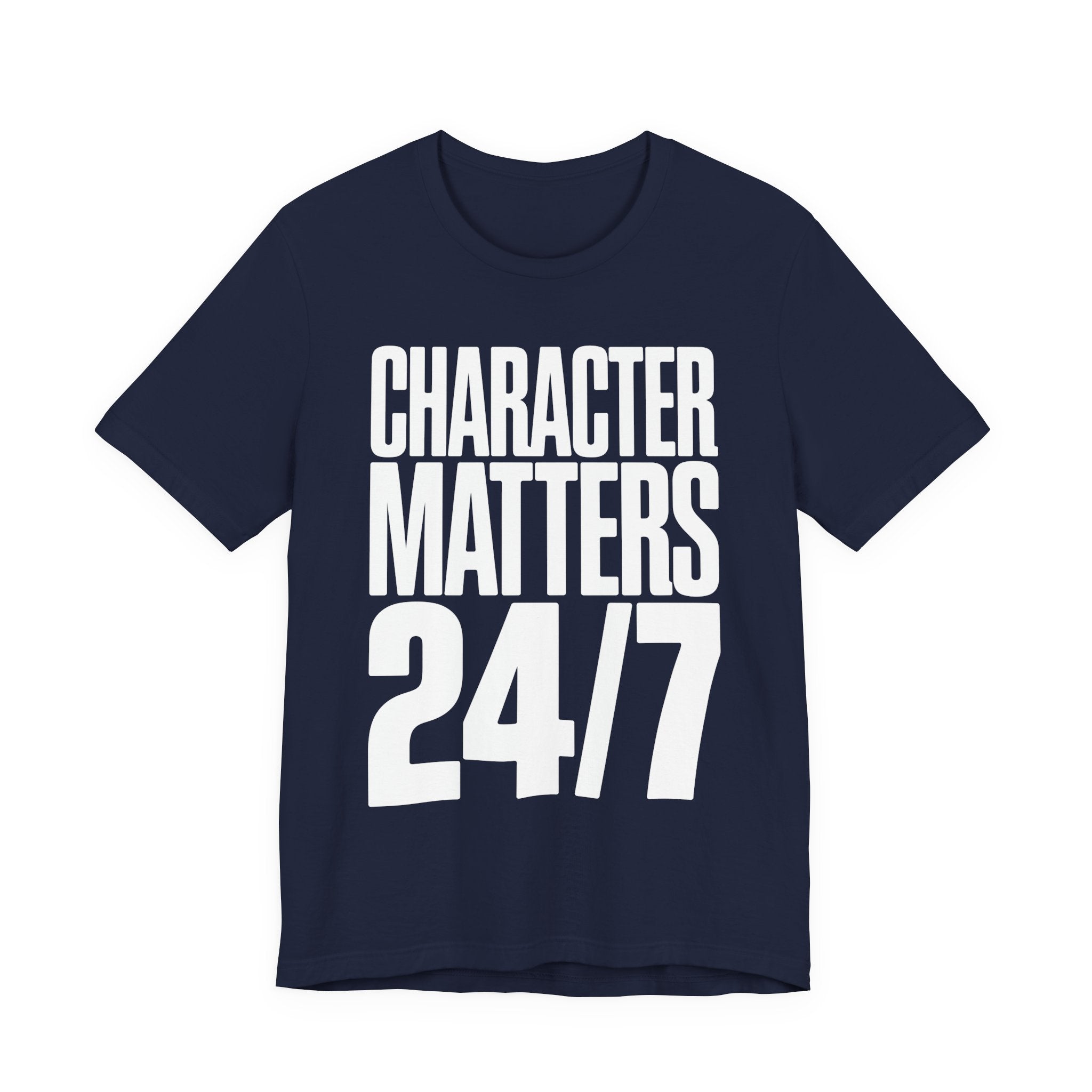 Character Matters 24/7 T-Shirt
