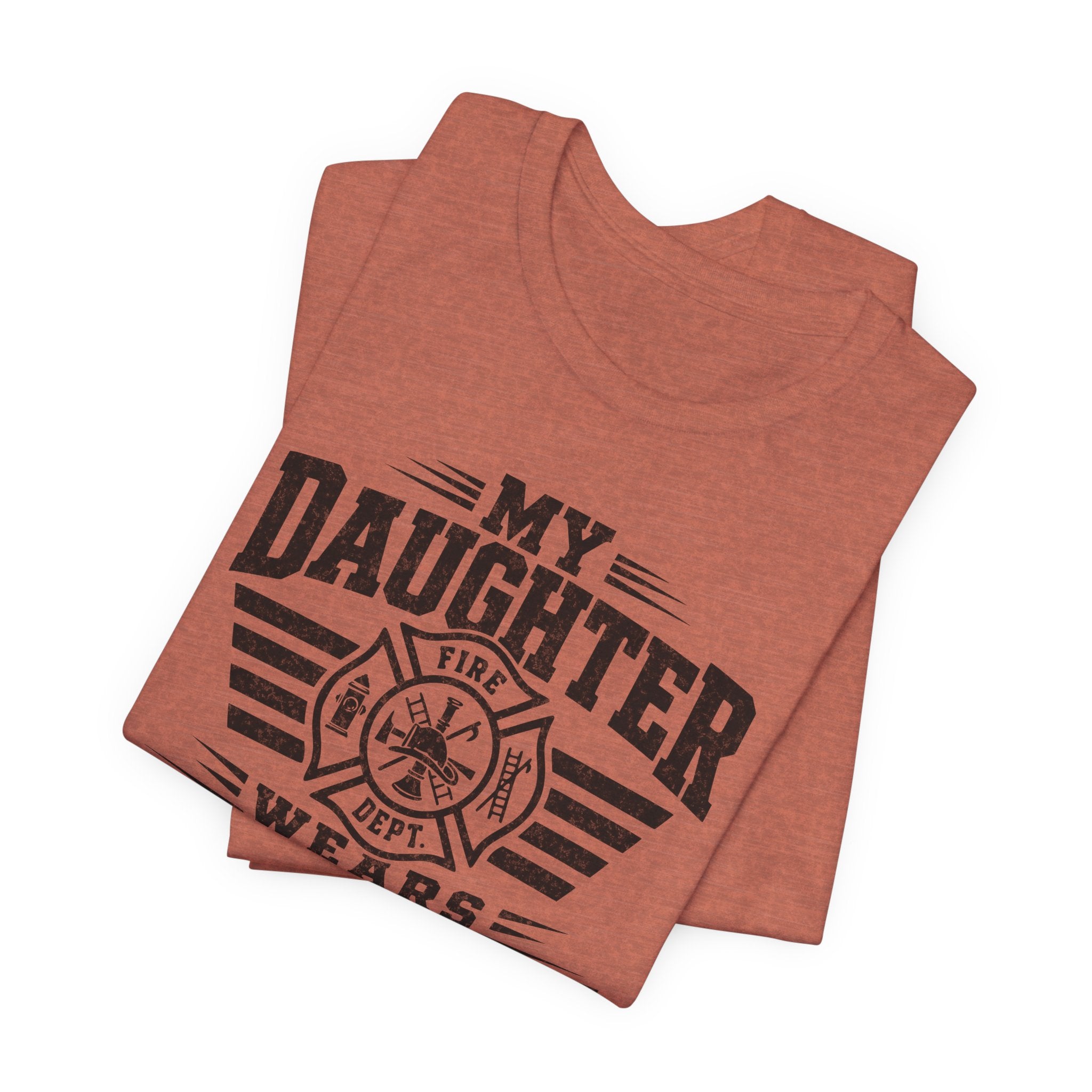 My Daughter Wears Turnout Pants T-Shirt — Proud Firefighter Mom/Dad Tee