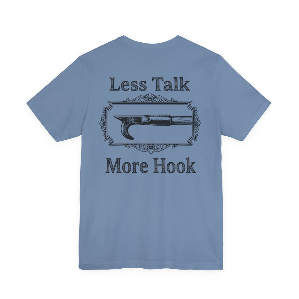 Less Talk More Hook T-Shirt