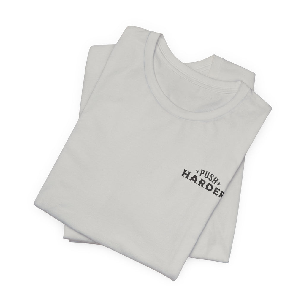 Push Harder Grow Stronger T-Shirt