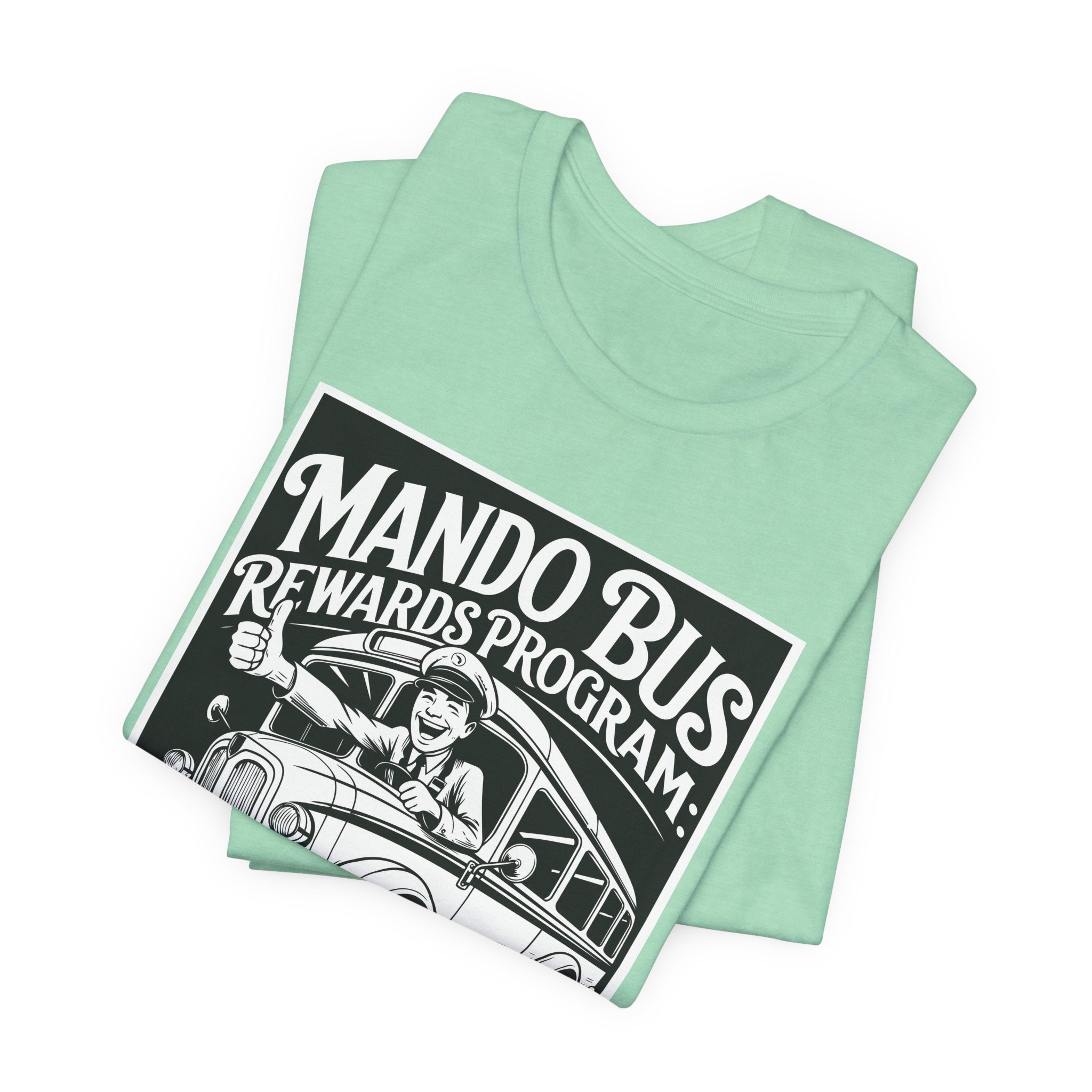 Mando Bus Rewards Tee — “The More You Ride, The Less You Sleep” Graphic T-Shirt