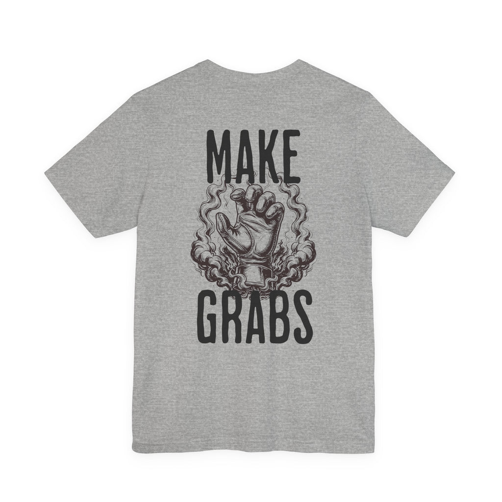 Make Grabs T-Shirt