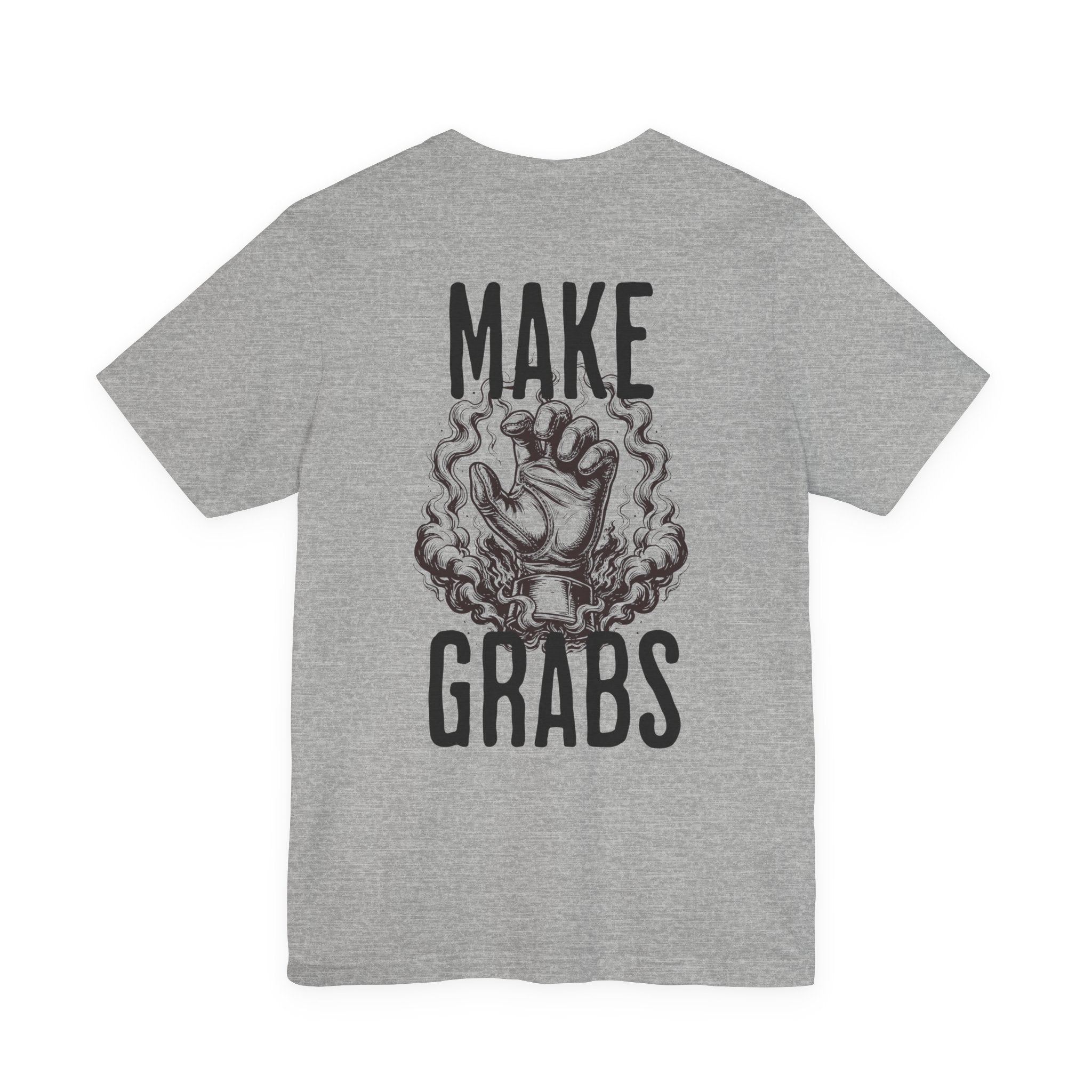 Make Grabs T-Shirt