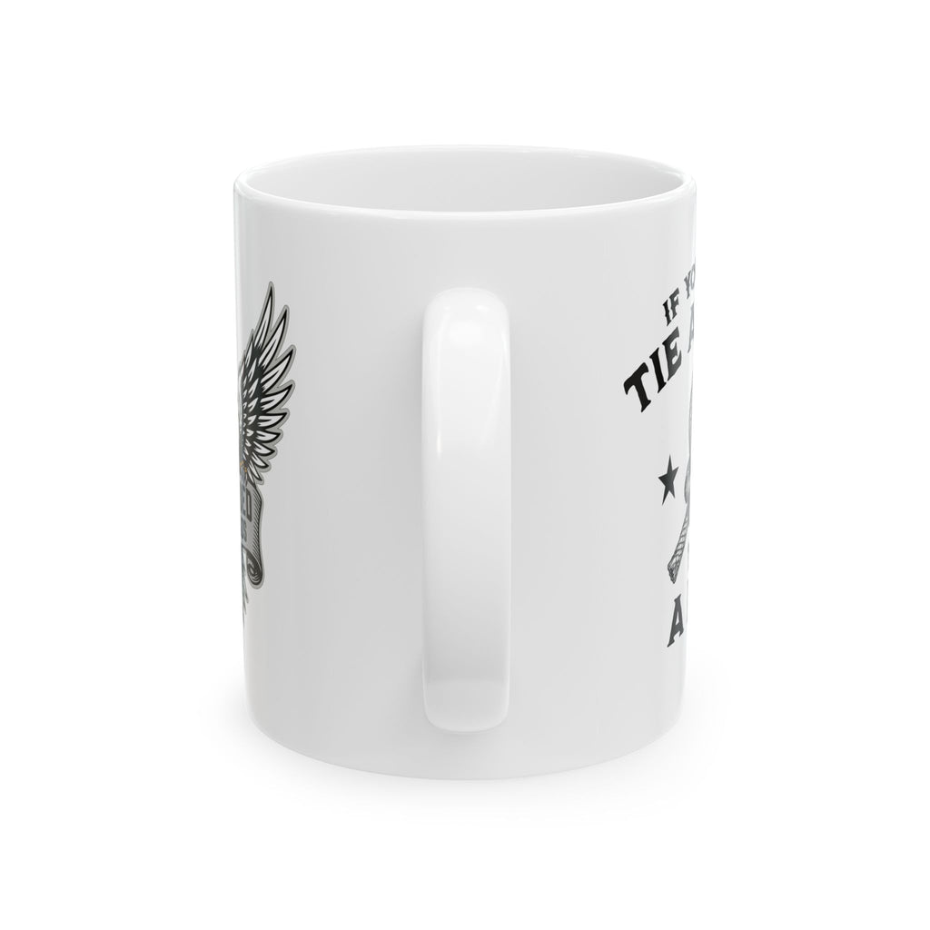 If You Can't Tie a Lot Coffee Mug