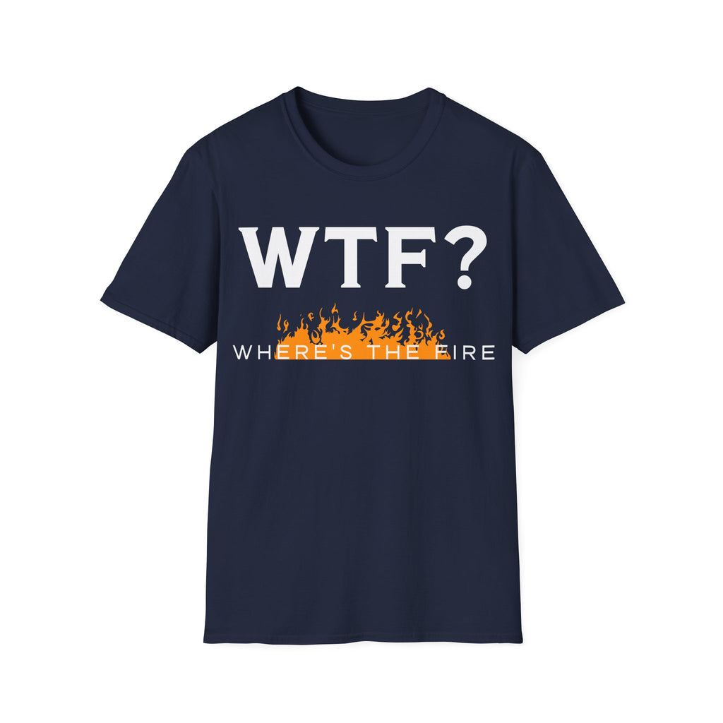 WTF? "Where's The Fire" T-Shirt