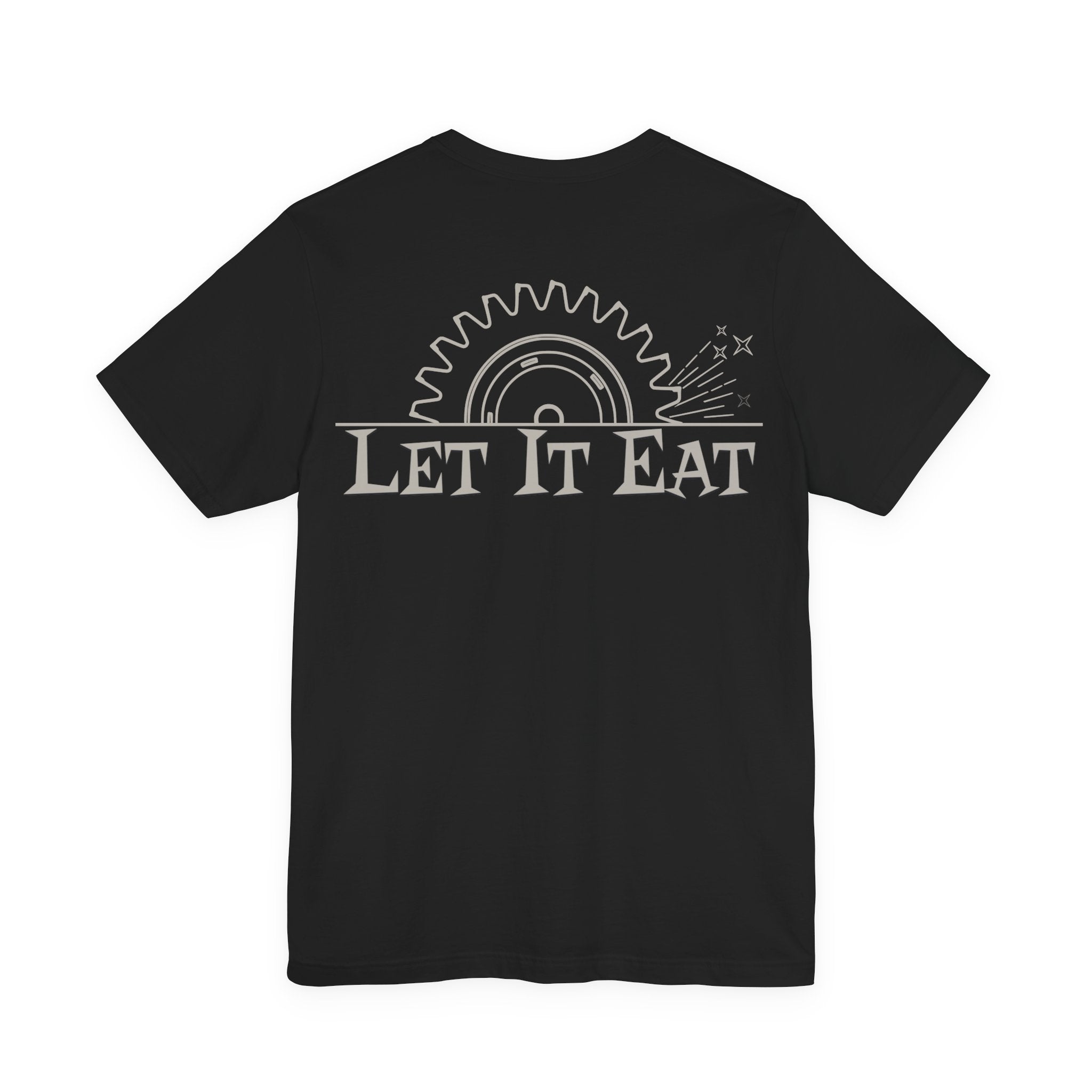 Let It Eat Rotary Saw T-Shirt