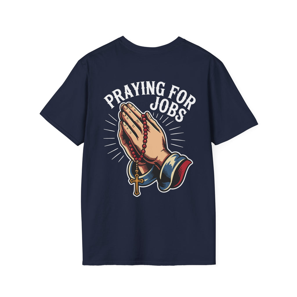 Praying for Jobs T-Shirt