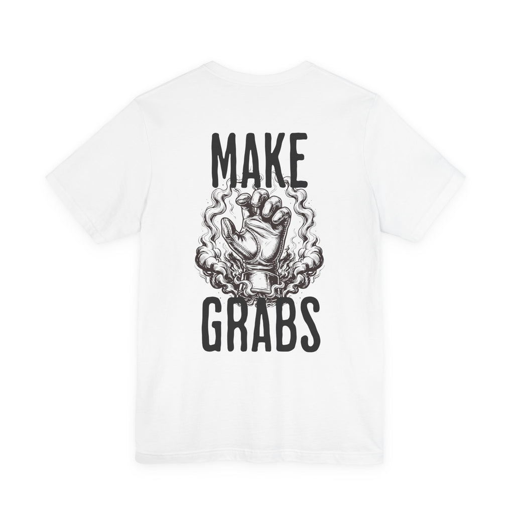 Make Grabs T-Shirt