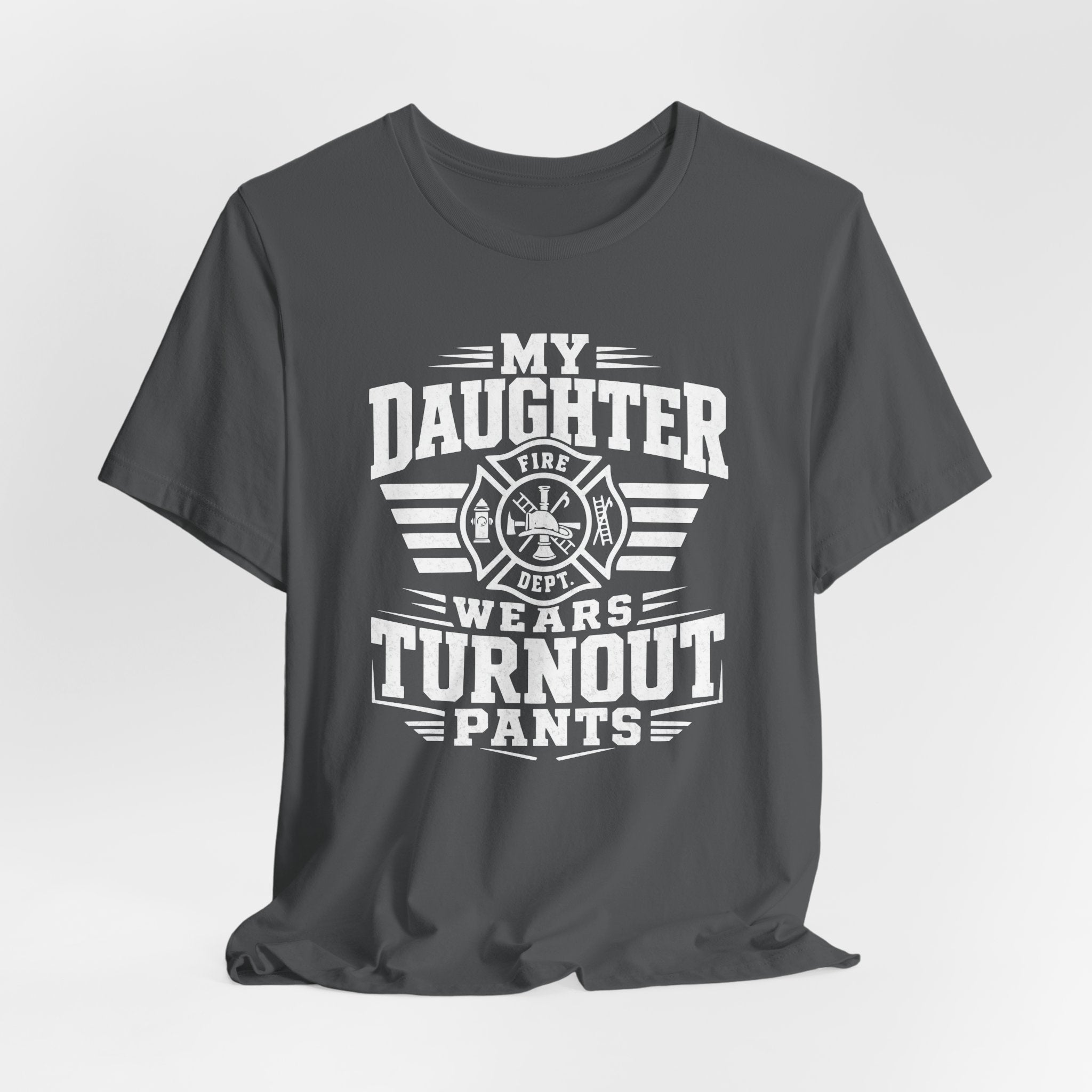 My Daughter Wears Turnout Pants T-Shirt — Proud Firefighter Mom/Dad Tee