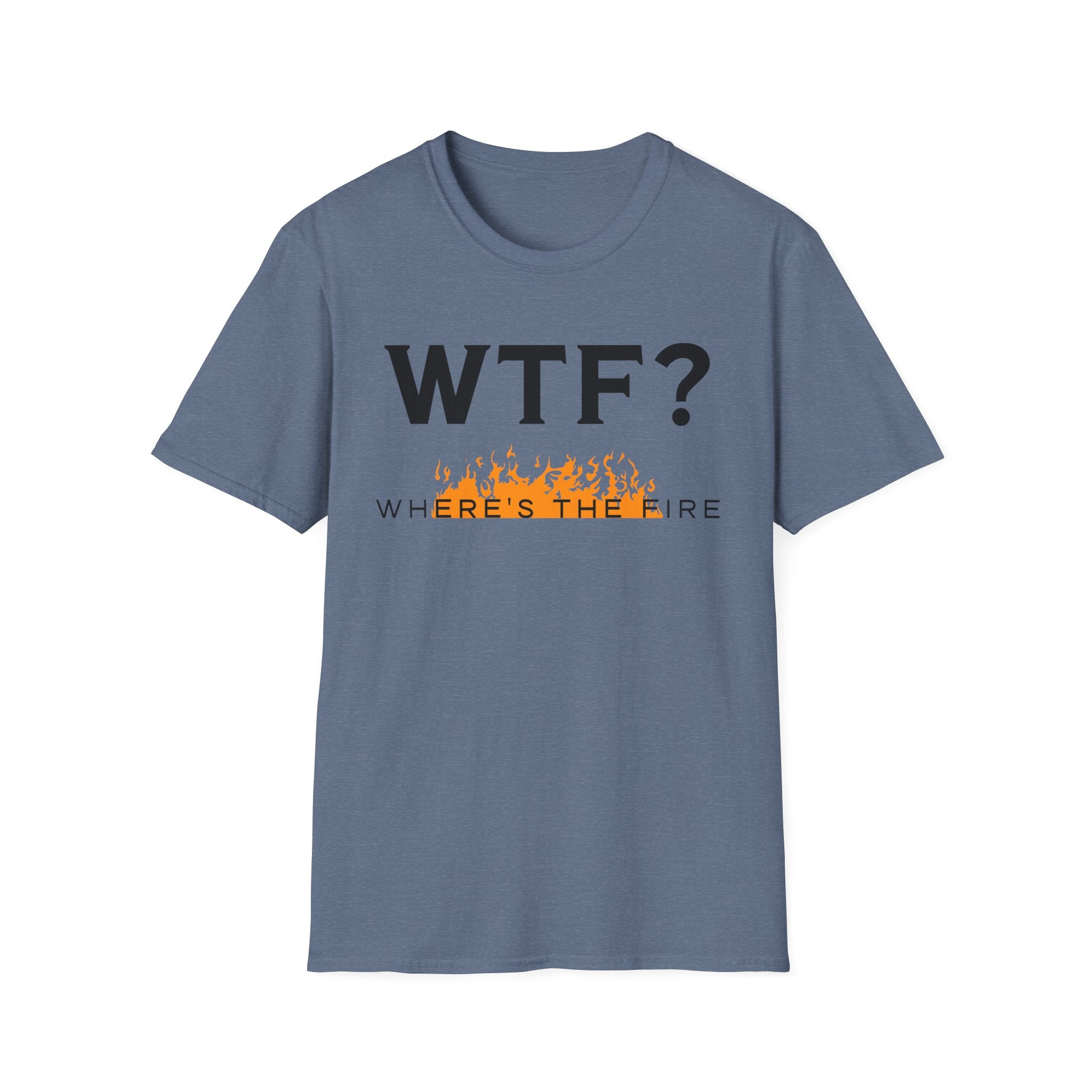 WTF? "Where's The Fire" T-Shirt